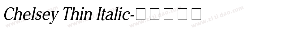 Chelsey Thin Italic字体转换